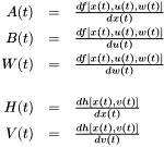 \[ \begin{array}{rcl} A(t) & = & \frac{d f [ x(t), u(t), w(t) ]}{d x(t)} \\[1ex] B(t) & = & \frac{d f [ x(t), u(t), w(t) ]}{d u(t)} \\[1ex] W(t) & = & \frac{d f [ x(t), u(t), w(t) ]}{d w(t)} \\[1ex] \\ H(t) & = & \frac{d h [ x(t), v(t) ]}{d x(t)} \\[1ex] V(t) & = & \frac{d h [ x(t), v(t) ]}{d v(t)} \end{array} \]